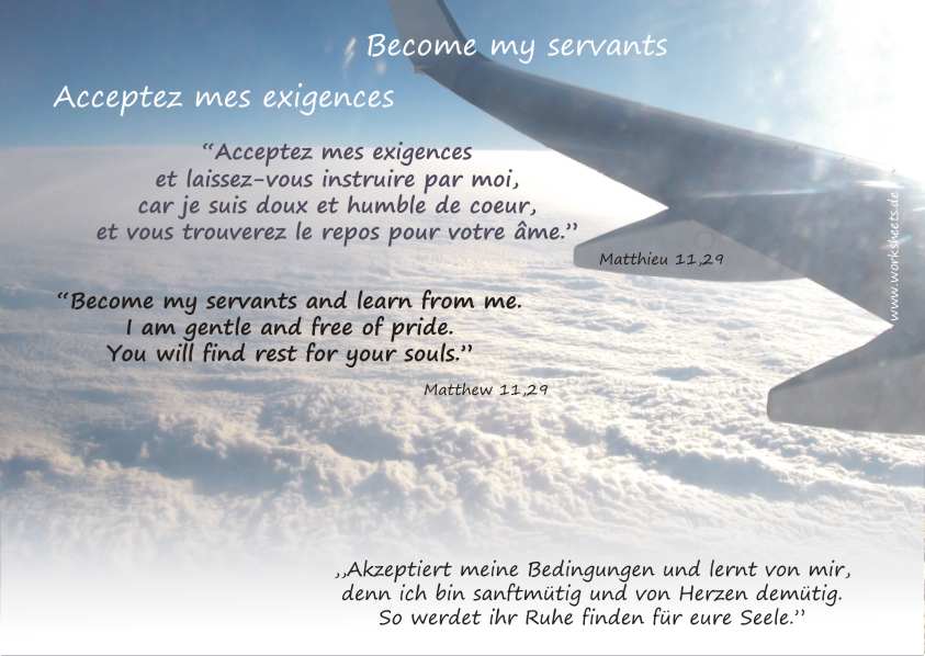 Acceptez mes exigences Become my servants