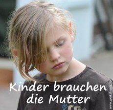 Kinder brauchen die Mutter