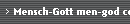 Mensch-Gott men-god come in contact