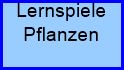 Lernspiele


































Pflanzen